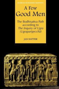 A Few Good Men: The Bodhisattva Path according to The Inquiry of Ugra